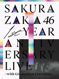 櫻坂46 1st YEAR ANNIVERSARY LIVE 〜with Graduation Ceremony〜 Blu-ray＆DVD